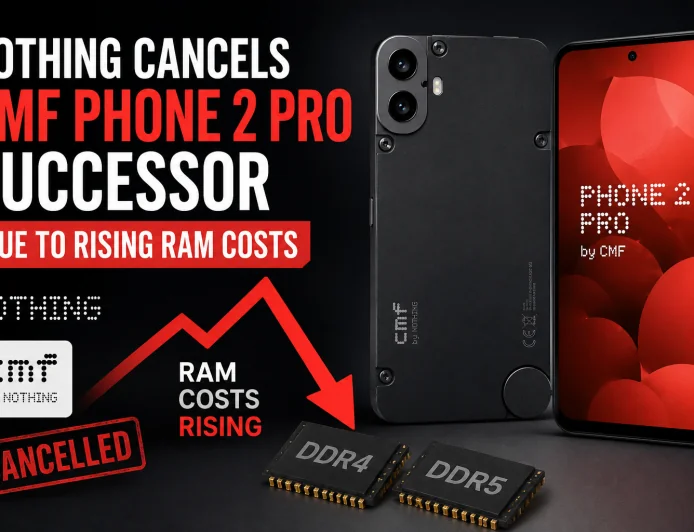 Nothing Cancels CMF Phone 2 Pro Successor Amid Rising RAM Costs