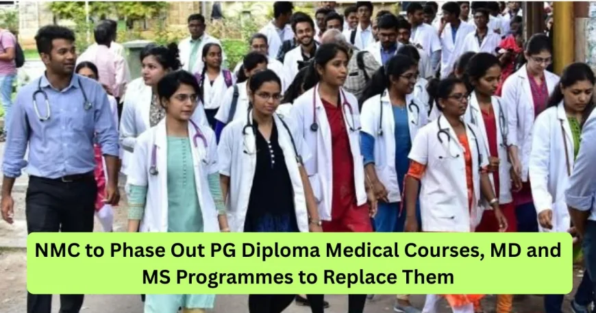 NMC Will End PG Diploma Courses In Medical Colleges