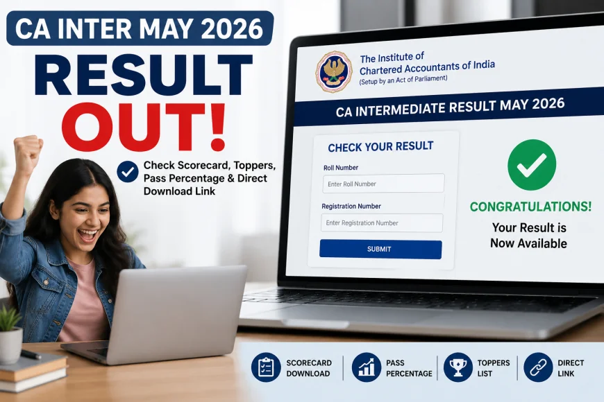 CA Inter May 2026 Result Declared; Scorecards Available at ICAI Official Website