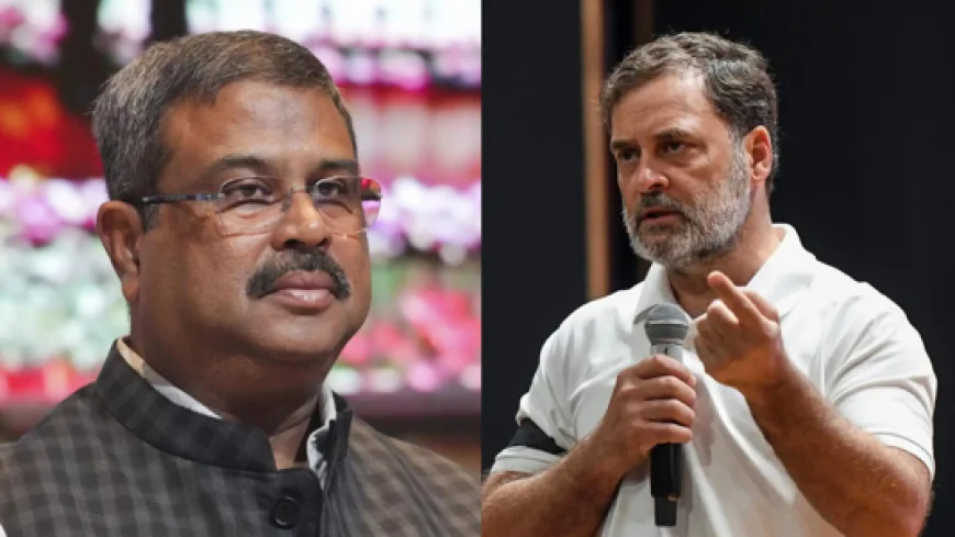 राहुल गांधी पर धर्मेंद्र प्रधान का बड़ा हमला, बोले- ‘आदतन झूठे हैं’